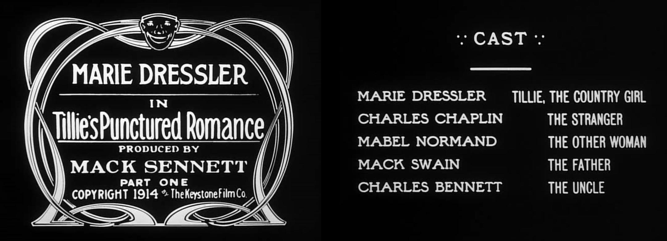 The two opening title cards of the 1914 film "Tillie's Punctured Romance". The lead actress, Marie Dressler, and the producer Mack Sennett are mentioned on the first card. The second card lists some of the cast members and their roles, including Marie, Charles Chaplin, Mabel Normand, Mack Swain, and Charles Bennett